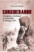 CONSIDERANDO.ABANDONO Y DESHONOR PERDIDA DE MALAGA 1937