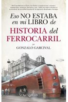 HISTORIA DEL FERROCARRIL. ESO NO ESTABA...