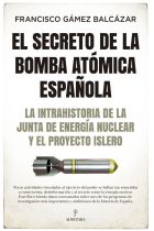 SECRETO DE LA BOMBA ATOMICA ESPAÑOLA. EL