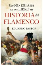 HISTORIA DEL FLAMENCO (ESO NO ESTABA...)