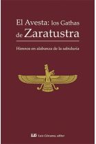 AVESTA: LOS GATHAS DE ZARATUSTRA. EL