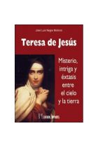 TERESA DE JESUS.MISTERIO,INTRIGA Y EXTASIS