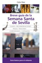 BREVE GUIA DE LA SEMANA SANTA DE SEVILLA