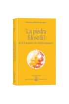 PIEDRA FILOSOFAL. DE LOS EVANGELIOS A LOS TRATADOS ALQUIMICOS