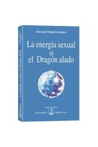 ENERGIA SEXUAL O EL DRAGON ALADO. LA