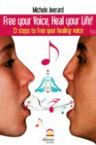 FREE YOUR VOICE, HEAL YOUR LIFE!