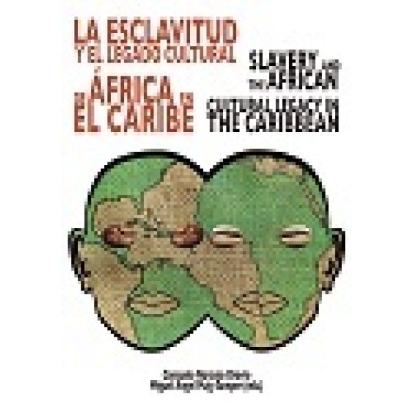 ESCLAVITUD Y EL LEGADO CULTURAL DE AFRICA EN EL CARIBE(BILINGÜE)