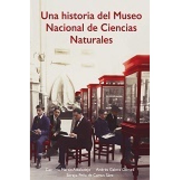 UNA HISTORIA DEL MUSEO NACIONAL DE CIENCIAS NATURALES