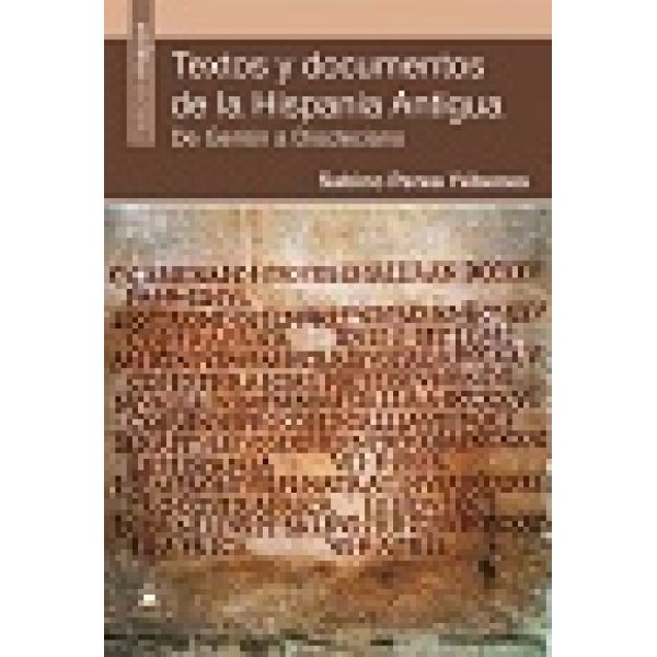 TEXTOS Y DOCUMENTOS DE LA HISPANIA ANTIGUA